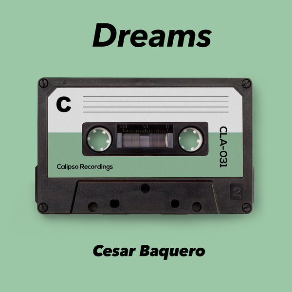 Cesar Baquero - Dreams [CLA031]